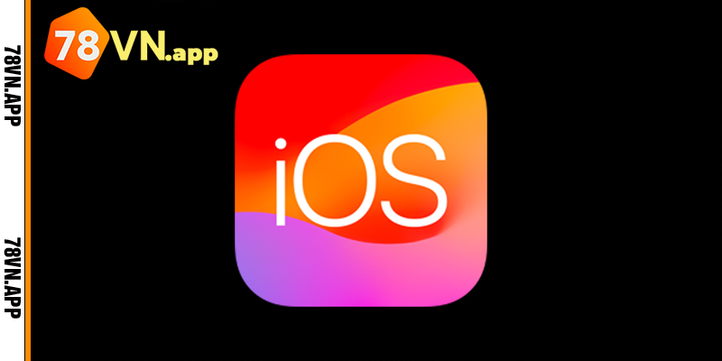 Hướng dẫn tải app 78VN trên hệ điều hành iOS